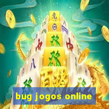 bug jogos online